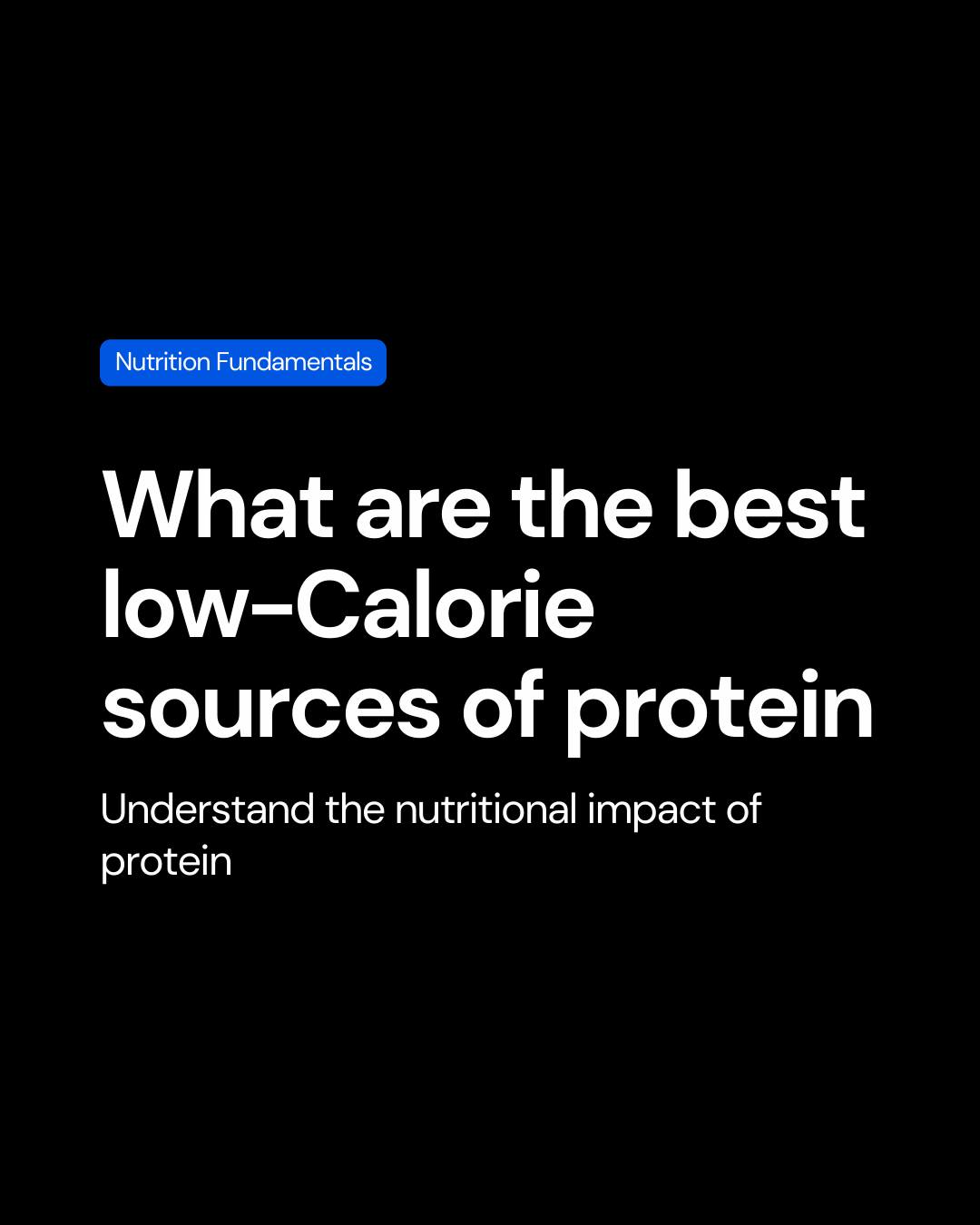 What are the best low-Calorie sources of protein?