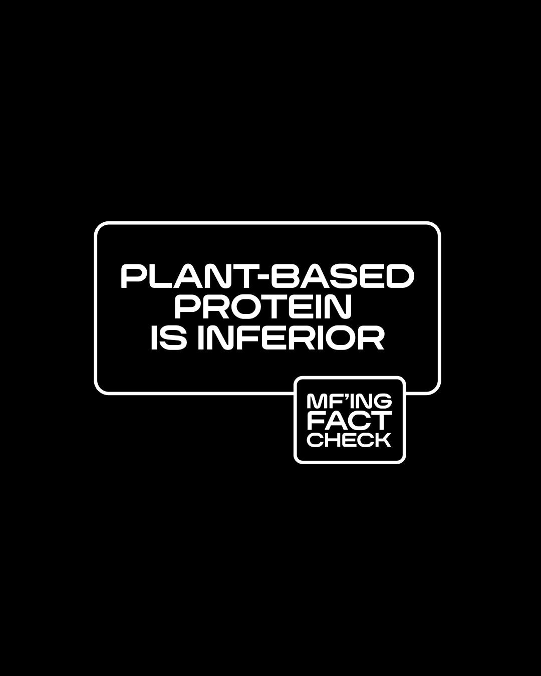 Plant-Based Protein is Inferior